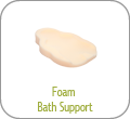 Foam Bath Support