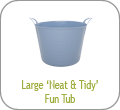 Large 'Neat and Tidy' Fun Tub
