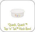 'Quack, Quack' Top 'n' Tail Wash Bowl